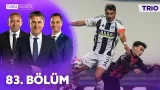 Kasımpaşa - Karagümrük Maçının Tartışmalı Pozisyonları | Trio 83. Bölüm