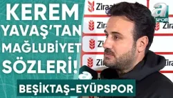 Beşiktaş 4-0 Eyüpspor Kerem Yavaş Maç Sonu Açıklamaları / A Spor / Türkiye'nin Kupası / 16.01.2024
