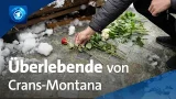 Crans-Montana: Leben nach der Brandkatastrophe