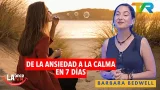 DE LA ANSIEDAD A LA CALMA EN 7 DÍAS CON BARBARA BEDWELL | LA ONCE EN EL 14