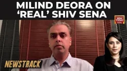Milind Deora To India Today: 'The Real Shiv Sena Is Very Clearly The One Led By Eknath Shinde'