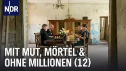 Mit Mut, Mörtel und ohne Millionen (12) | die nordstory | NDR Doku