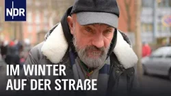 Obdachlosigkeit: Überleben auf Hamburgs Straßen | Die Nordreportage | NDR Doku