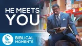 God Meets You Where You Are | Biblical Moments