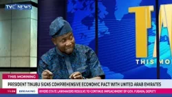 Pres. Tinubu Signs Comprehensive Economic Pact With United Arab Emirates | This Morning