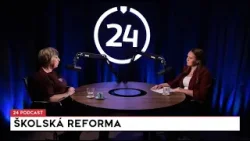 24 podcast: Školská reforma