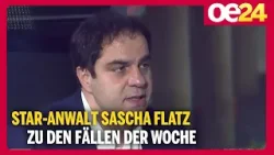 Star-Anwalt Sascha Flatz zu den Fällen der Woche