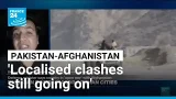 Pakistan-Afghanistan conflict: 'Localised clashes still going on' • FRANCE 24 English Pakistan-Afghanistan conflict: 'Localised clashes still going on' • FRANCE 24 English