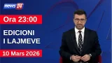 10 Mars 2026 Edicioni i Lajmeve në News24 në studio Renaldo Salianji (Ora 23:00)