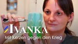 IVANKA - Kerzen gegen den Krieg | Portrait