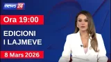 8 Mars 2026 Edicioni Qendror i Lajmeve në News24 në studio Daljana Sejdia (Ora 19:00)