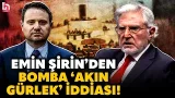 SIKI DURUN! Akın Gürlek o talimatı verirse Meclis'te yer yerinden oynar! Emin Şirin'den bomba iddia! SIKI DURUN! Akın Gürlek o talimatı verirse Meclis'te yer yerinden oynar! Emin Şirin'den bomba iddia!