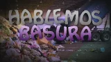 Hablemos Basura Con Alba Romero