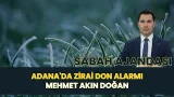 SABAH AJANDASI I ADANA'DA ZİRAİ DON ALARMI