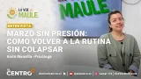 MARZO SIN PRESIÓN: CÓMO VOLVER A LA RUTINA SIN COLAPSAR | Matinal La Voz del Maule MARZO SIN PRESIÓN: CÓMO VOLVER A LA RUTINA SIN COLAPSAR | Matinal La Voz del Maule