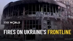 Fires on Ukraine’s frontline