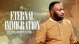 Eternal Immigration (Pt. 2) | The Confrontation | Bishop Eric W. Davis Eternal Immigration (Pt. 2) | The Confrontation | Bishop Eric W. Davis