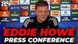 EDDIE HOWE, full PRESS CONFERENCE before NEWCASTLE vs FC BARCELONA