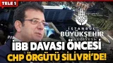 CHP ÖRGÜTÜ BİNLERLE SİLİVRİ'DE! İBB davası başladı...