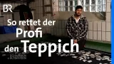 Der Fleck muss weg! Der Teppichwäscher Mikael Rouk | Schwaben + Altbayern | BR