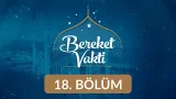 Zikir ve İtikaf - Bereket Vakti 18. Bölüm