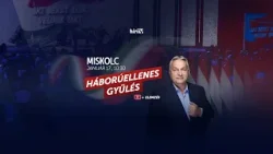 Orbán Miskolcon: DPK a nemzeti erő és a béke mellett - HírTV