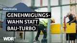Stillstand beim Wohnungsbau: Warum dauert das alles so lange? | Westpol | WDR