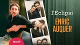 Enric Auquer: "M’he enamorat d’homes" | L'eclipsi
