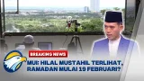 BREAKING NEWS - 18 atau 19 Februari Awal Ramadan 2026? Ini Kata Ketua MUI