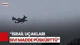 İsrail Uçakları, Suriye'de Tarım Arazilerine Bilinmeyen Madde Püskürttü!