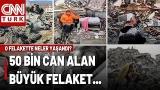 Türkiye'nin En Acı Tarihi 6 Şubat! Asrın Felaketinde Neler Yaşandı,13 Milyonun Kaderi Nasıl Değişti?