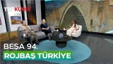 Rojbaş Türkiye - Beşa 94. Rojbaş Türkiye - Beşa 94.