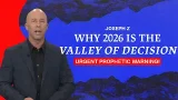 Джозеф З.: 2026 год — это Долина Решения — Срочное пророческое предупреждение! @JosephZ