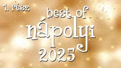 Best of Nápolyi 2025 - 1. rész