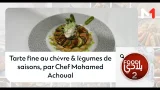 Tarte fine au chèvre & légumes de saisons, par Chef Mohamed Achoual Tarte fine au chèvre & légumes de saisons, par Chef Mohamed Achoual