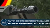 STATISTIK VON "SIPRI" OFFENBART: Waffenexporte boomen! Deutschlands Waffen stark gefragt