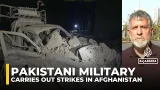 Pakistan carries out strikes in Afghanistan, ‘killing and wounding dozens’ Pakistan carries out strikes in Afghanistan, ‘killing and wounding dozens’
