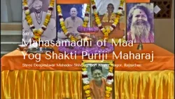 Mahasamadhi of Maa Yog Shakti Puriji Maharaj I part 2 #BariKhatu