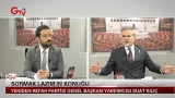 SORMAK LAZIM - YENİDEN REFAH PARTİSİ GENEL BAŞKAN YARDIMCISI SUAT KILIÇ