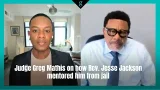Judge Greg Mathis on how Rev. Jesse Jackson mentored him from jail Judge Greg Mathis on how Rev. Jesse Jackson mentored him from jail