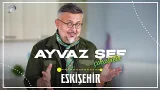 Dikkat Ayvaz Şef Çıkabilir | Eskişehir 3 (Ramazan Özel)  -  9 Mart 2026