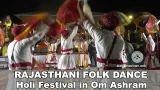 Rajasthani Folk Dance Holi Festival OM Ashram