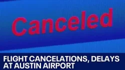 Texas arctic blast: Dozens of flight cancelations, delays at Austin airport | FOX 7 Austin