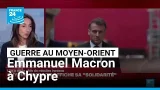 Guerre au Moyen-Orient : Emmanuel Macron à Chypre pour discuter sécurité régionale • FRANCE 24