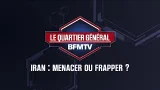 LE QUARTIER GÉNÉRAL - Iran: menacer ou frapper ? LE QUARTIER GÉNÉRAL - Iran: menacer ou frapper ?