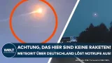 RHEINLAND-PFALZ: Meteoriten über Deutschland lösen Notrufe aus! Meteorit schlägt in Haus ein RHEINLAND-PFALZ: Meteoriten über Deutschland lösen Notrufe aus! Meteorit schlägt in Haus ein