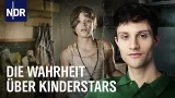Kinderschauspieler – Der Preis des Erfolgs | NDR Doku Kinderschauspieler – Der Preis des Erfolgs | NDR Doku