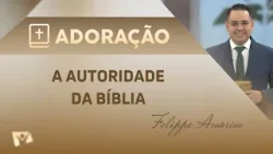 Autoridade da Bíblia  | Pr. Felippe Amorim