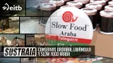 SUSTRAIA: Conservas Urdaibai, Lavándula y Slow Food Araba