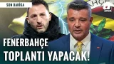 SON DAKİKA | Fenerbahçe Yönetimi Yarın 16'da Toplantı Yapacak!